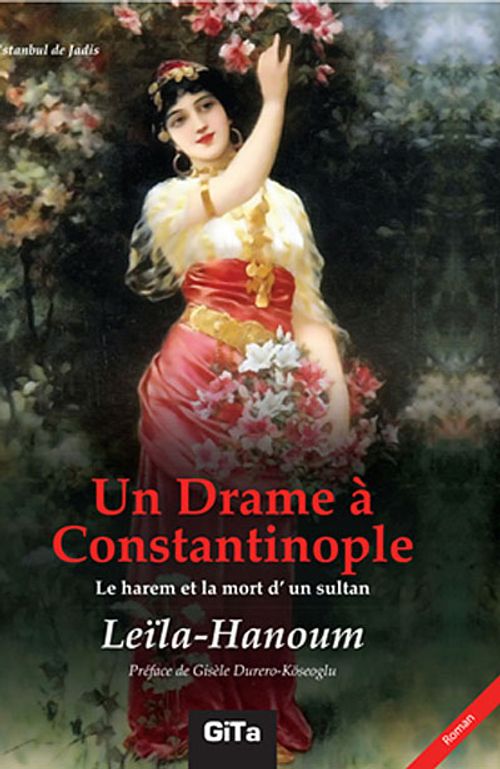 Un Drame a Constantinople & Le Harem et la Mort d'un Sultant