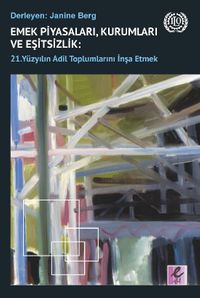 Emek Piyasaları, Kurumları ve Eşitsizlik: 21. Yüzyılın Adil Toplumlarını İnşa Etmek