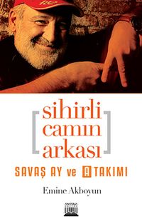 Sihirli Camın Arkası - Savaş Ay ve A Takımı
