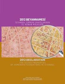 2012 Beyannamesi: İstanbul Ermeni Vakıflarının El Konan Mülkleri