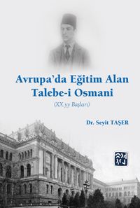 Avrupa’da Eğitim Alan Talebe-i Osmani (XX. YY Başları)