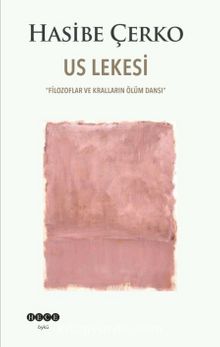 Us Lekesi & Filozoflar ve Kralların Ölüm Dansı - Hasibe Çerko