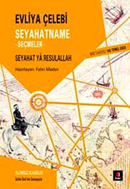 Evliya Çelebi Seyahatname -Seçmeler & Seyahat Ya Resulallah