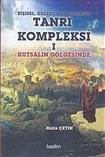 Kişisel Kolektif ve Evrensel Tanrı Kompleksi 1 : Kutsalın Gölgesinde