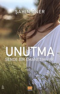 Unutma Sende Bir Emanetim Var