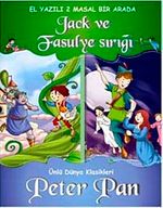 Dünya Klasikleri - Jack ve Fasulye Sırığı Peter Pan  (El Yazmalı 2 Masal Bir Arada)