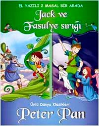 Dünya Klasikleri - Jack ve Fasulye Sırığı Peter Pan  (El Yazmalı 2 Masal Bir Arada)