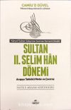 Sultan II. Selim Han Dönemi Camiu'd-Düvel & Arapça Tahkikli Metin Çevirisi