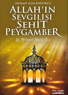 Allah'ın Sevgilisi Şehit Peygamber