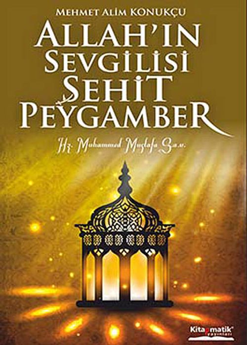Allah'ın Sevgilisi Şehit Peygamber