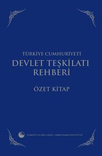 Türkiye Cumhuriyeti Devlet Teşkilatı Rehberi - Özet Kitap (Ciltli)