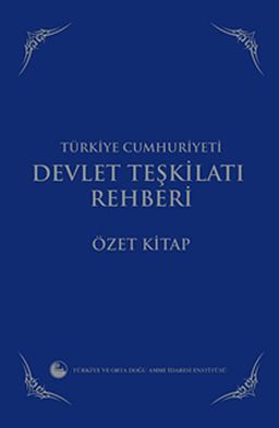 Türkiye Cumhuriyeti Devlet Teşkilatı Rehberi - Özet Kitap (Ciltli)