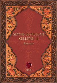 Seyyid Seyfullah Külliyatı II & Risaleler