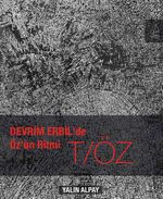 Devrim Erbil'de Öz'ün Ritmi & T/Öz