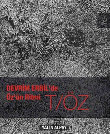 Devrim Erbil’de Öz’ün Ritmi & T/Öz