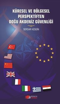 Küresel ve Bölgesel Perspektiften Doğu Akdeniz Güvenliği