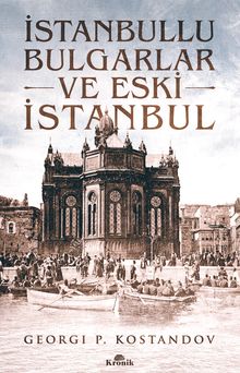 İstanbullu Bulgarlar ve Eski İstanbul 