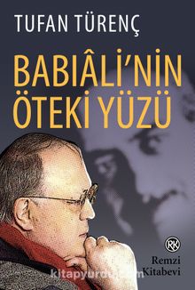 Babıali’nin Öteki Yüzü - Tufan Türenç