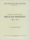 Osmanlı Devleti'nde Bulgar Meselesi (1850-1875)