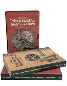 Tarih Boyunca Trakya ve Anadolu’daki Yahudi Yerleşim Yerleri (2 Cilt Takım)