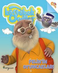 Köstebekgiller Hikaye Serisi -3 / Pelin'in Oyuncakları