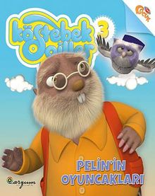 Köstebekgiller Hikaye Serisi -3 / Pelin'in Oyuncakları