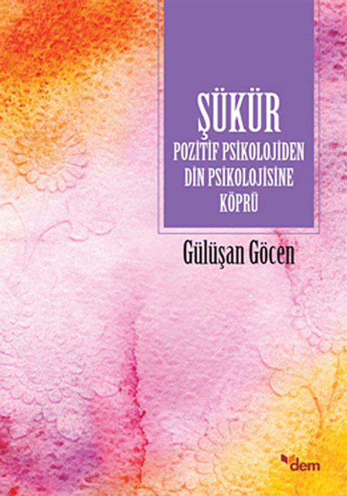 Şükür & Pozitif Psikolojiden Din Psikolojisine Köprü