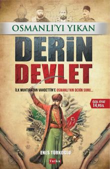 Osmanlı'yı Yıkan Derin Devlet