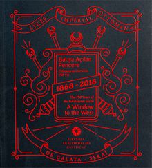 Batıya Açılan Pencere & Galatasaray Lisesi’nin 150 Yılı 1868-2018