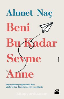 Beni Bu Kadar Sevme Anne - Ahmet Naç