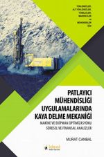 Patlayıcı Mühendisliği Uygulamalarında Kaya Delme Mekaniği & Makine ve Ekipman Optimizasyonu Süresel ve Finansal Analizler