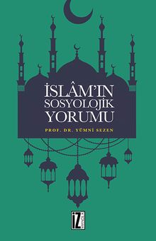 İslam'ın Sosyolojik Yorumu