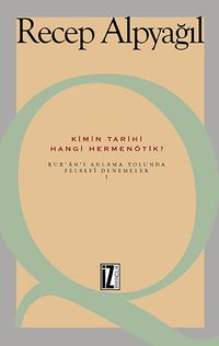 Kimin Tarihi Hangi Hermenötik? & Kur'an'ı Anlama Yolunda Felsefesi Denemeler-1