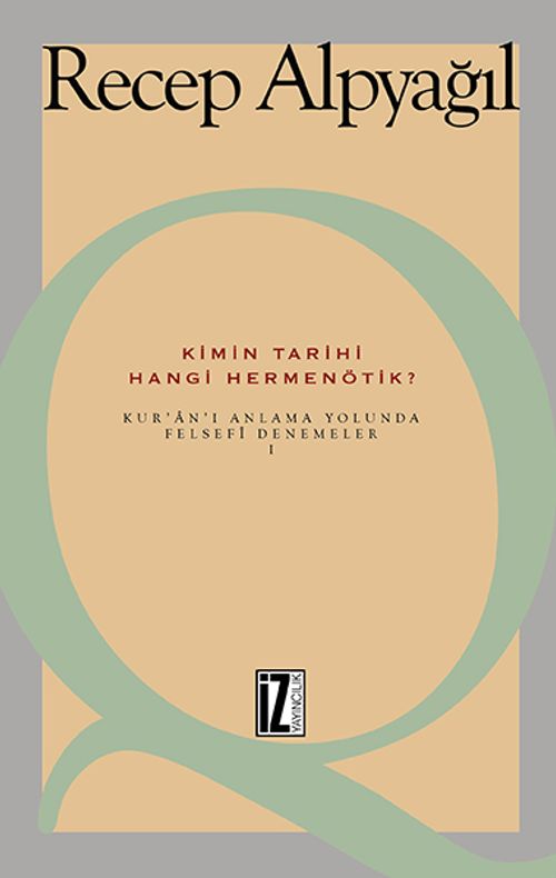 Kimin Tarihi Hangi Hermenötik? & Kur'an'ı Anlama Yolunda Felsefesi Denemeler-1