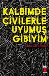 Kalbimde &Ccedil;ivilerle Uyumuş Gibiyim