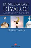 Dinlerarası Diyalog & Mahiyet,İlkeler ve Tartışmalar