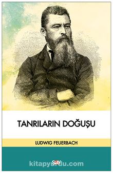 Tanrıların Doğuşu - Ludwig Feuerbach