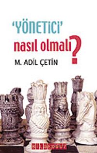 Yönetici Nasıl Olmalı