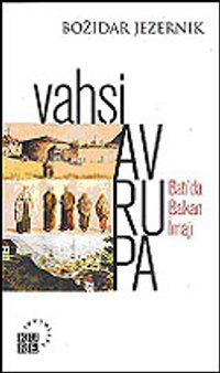 Vahşi Avrupa Batı'da Balkan İmajı