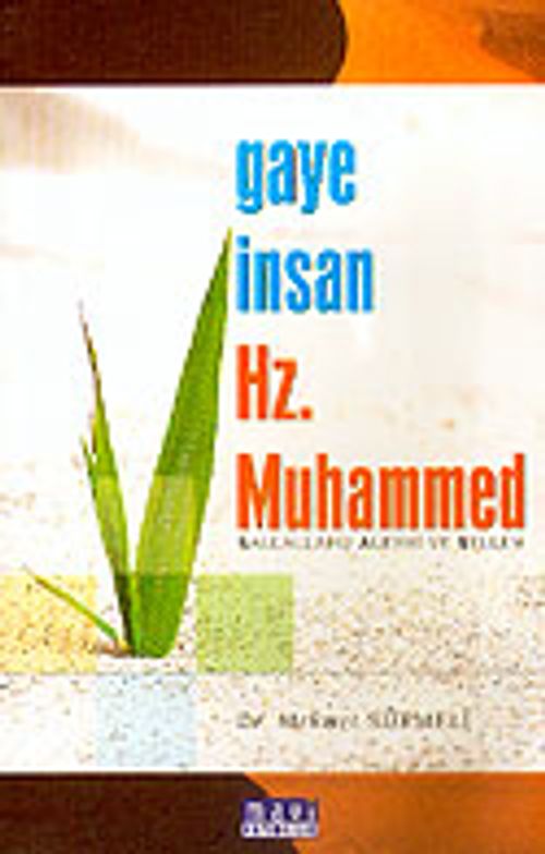 Gaye İnsan Hz. Muhammed (s.a.v.)