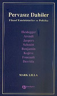 Pervasız Dahiler / Filozof Entelektüeller ve Politika