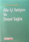 Aile İ&ccedil;i İletişim ve Sosyal Sağlık