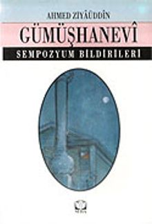 Ahmed Ziyaüddin Gümüşhanevi / Sempozyum Bildirileri