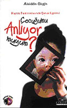 Çocuğumu Anlıyor muyum?