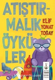 Atıştırmalık Öyküler - Elif Yonat Toğay