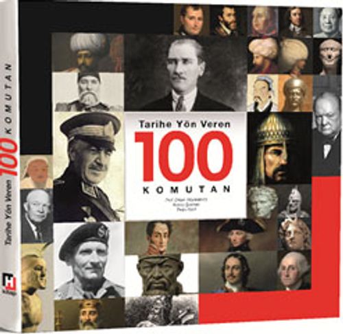 Tarihe Yön Veren 100 Komutan