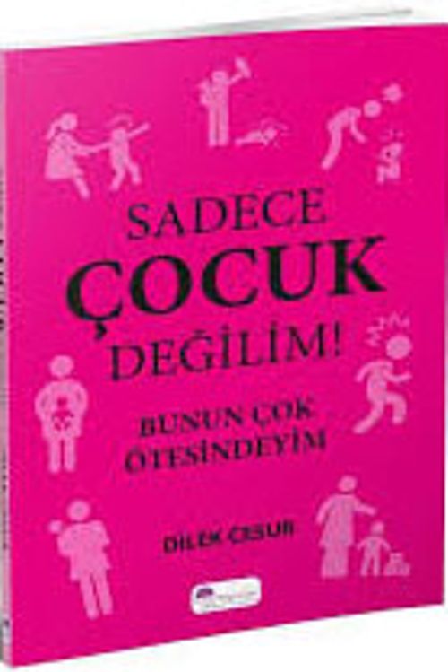 Sadece Çocuk Değilim! & Bunun Çok Ötesindeyim
