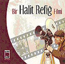 Bir Halit Refiğ Filmi