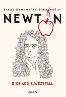 Newton & Isaac Newton’ın Biyoğrafisi - Ricard S. Westfall