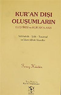 Kur'an Dışı Oluşumların Eleştrisi ve Kur'an'a Arzı